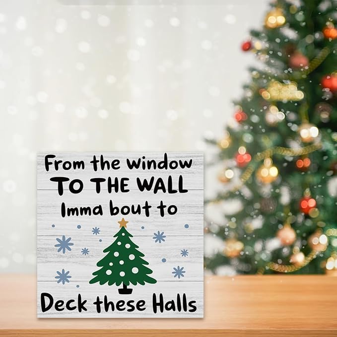Christmas Decor Christmas Sign Decorations for Home Form The Window to The Wall Lmma Bout To Deck These Halls Sign for Home Office Desk Table Cubicle Shelf Xmas Desk Accessories 5 x 5 inch