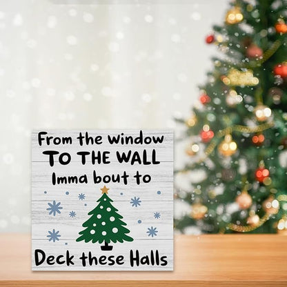Christmas Decor Christmas Sign Decorations for Home Form The Window to The Wall Lmma Bout To Deck These Halls Sign for Home Office Desk Table Cubicle Shelf Xmas Desk Accessories 5 x 5 inch