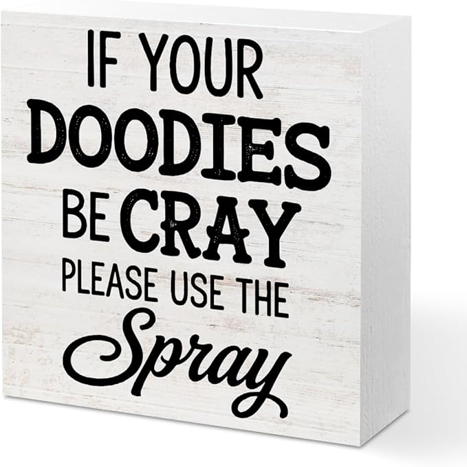 Funny Bathroom Wood Box Sign - If Your Doodies Be Cray Please Use The Spray, Humor Restroom Accessories Wood Plaque, Woods Table Decorative Signs for Office Home Dorm Tabletop Shelf Decoration