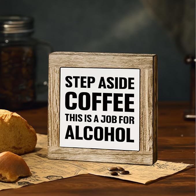 Bar Humor Wooden Box Sign, Step Aside Coffee This Is A Job For Alcohol Wooden Block Sign, Funny Pub Decorative Signs, Rustic Farmhouse Cafe Pub Home Bar Decoration 5.9X5.9 Inches