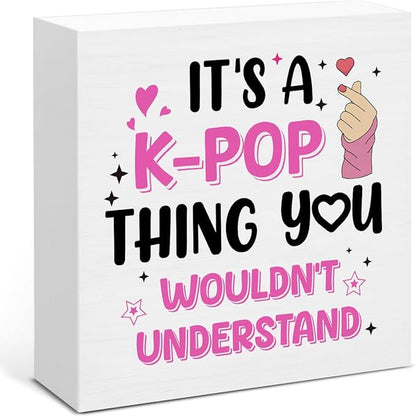 Funny K-pop Gifts for Teen Girls, Music Gifts for Women KPop Lovers Fans, It's a K-Pop Thing Wooden Sign for Home Office Desk Decoration 5 x 5 Inches