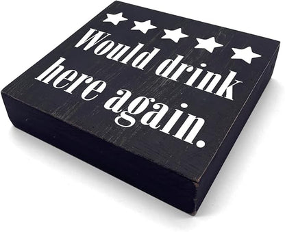 Bar Sign Desk Decor Wooden Box Sign Funny Coffee Bar Accessories Rustic Black Wood Block Plaque Box Sign for Home Outdoor Coffee Bar Kitchen Shelf Table Decoration Would Drink Here Again Sign