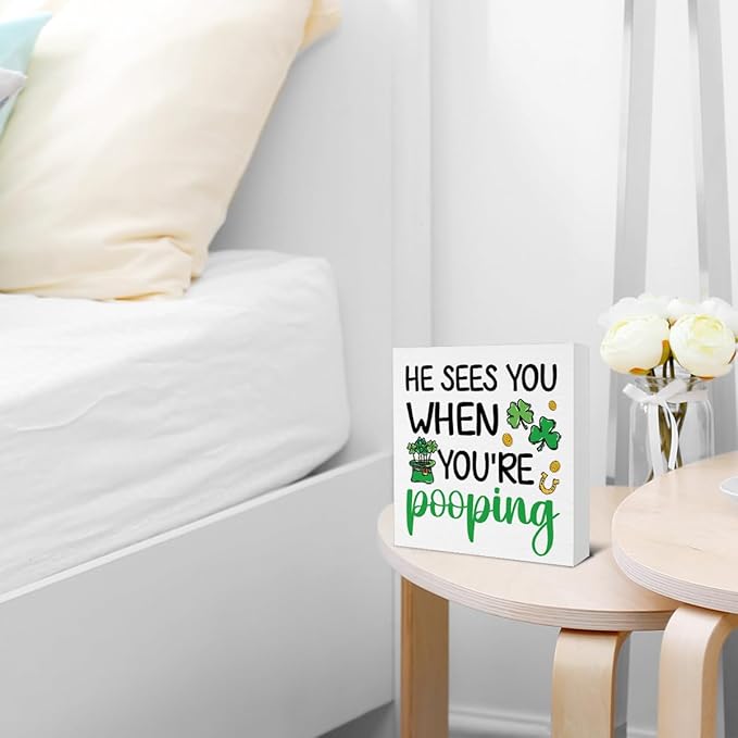 St Patricks Day Bathroom Decor - St. Patrick's Day Decorations - He Sees You When You Are Pooping Wooden Sign Home Bathroom Toilet Desk Table Shelf Decor - 5 x 5 Inches