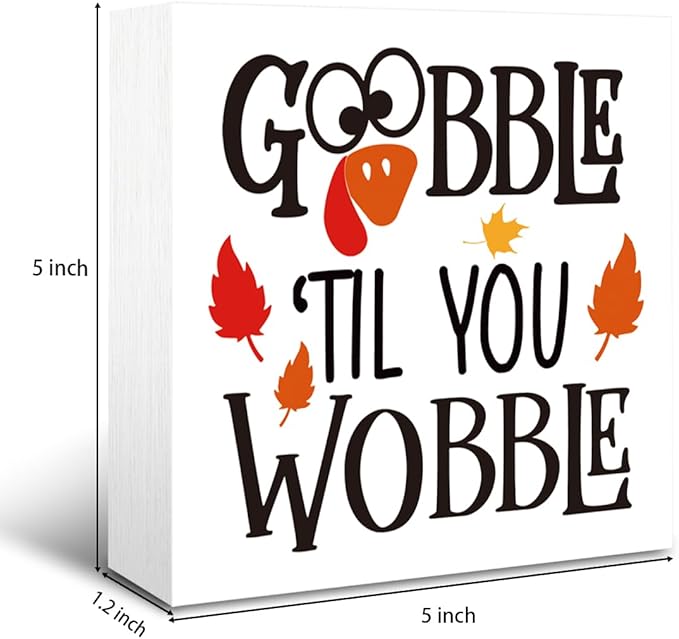Rustic Autumn Wood Box Sign, Lovely Fall Decor, Autumn Leaves Decor, Home Family Decoration for Table Desk Shelf, Gobble Til You Wobble Sign Wooden Plaque 5 * 5inch