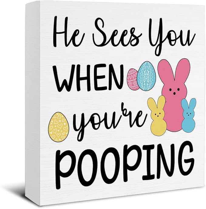 Easter Bathroom Decor - Easter Decorations for Home - He Sees You When You Are Pooping Wooden Sign Home Bathroom Toilet Desk Table Shelf Decor - 5 x 5 Inches