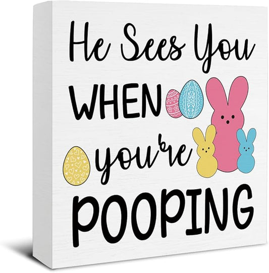 Easter Bathroom Decor - Easter Decorations for Home - He Sees You When You Are Pooping Wooden Sign Home Bathroom Toilet Desk Table Shelf Decor - 5 x 5 Inches