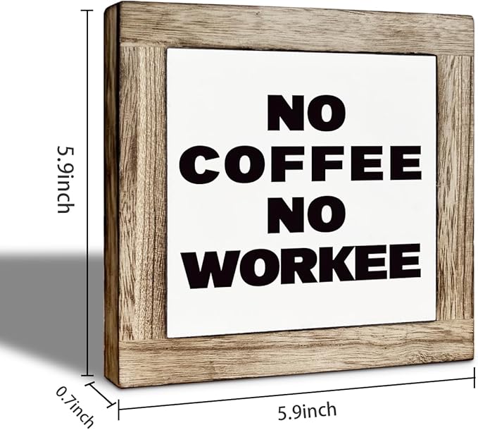 No Coffee No Workee Wooden Sign, Funny Coffee Bar Sign, Funny Office Desk Decor, Rustic Wooden Desk Decor, Cafe Signs Office Table Decoration 5.9X5.9 Inches