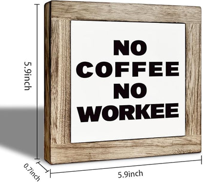 No Coffee No Workee Wooden Sign, Funny Coffee Bar Sign, Funny Office Desk Decor, Rustic Wooden Desk Decor, Cafe Signs Office Table Decoration 5.9X5.9 Inches