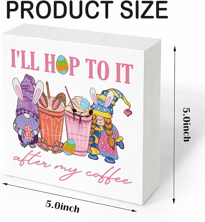 Easter Decorations I'll Hop To It After My Coffee Wooden Box Sign, Funny Bunny Spring Coffee Bar Decor, Farmhouse Easter Desk Shelf Tiered Tray Decor for Home Office 5x5 Inch