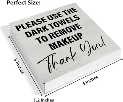 Bathroom Sign Please Use the Dark Towels to Remove Makeup Wooden Sign Decoration for Home Bathroom Restroom Toilet Desk Shelf Table 5×5 Inches