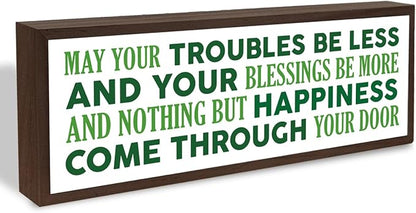 Irish Blessing Sign, May Your Troubles Be Less and Your Blessings Be More Sign, Saint Patrick Day Decoration for Home Front Door Porch Entryway, Irish Gift for Housewarming, 9.5x3.1x1 inches