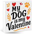 Valentines Cat Dog Desk Decor, Valentine's Day Gifts for Cats Dogs Lover Pet Parent, Home Office Table Sign Decoration for Shelf Tiered Tray, My Dog Is My Valentine