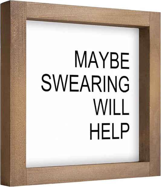 Funny Desk Signs, 6 Inch Wooden Maybe Swearing Will Help Sign, Rustic Office Decor for Cubicle Table Shelf Farmhouse Home Decorations