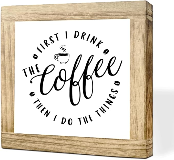 Funny Wood Coffee Sign First I Drink The Coffee Then I Do The Things Square Handmade Coffees Plaque For Kitchen Office Bar Decor Cafe Wood Decor Sign Funny Boss Gifts for Women Men 5.9x5.9 inches