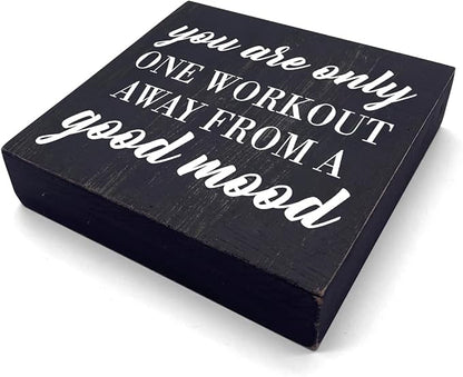Motivational Gym Desk Decor Wooden Box Sign Fitness Gifts Rustic Black Wood Block Plaque Box Sign for Home Gym Desk Shelf Table Decoration You are only One Workout Away from A Good Mood Sign