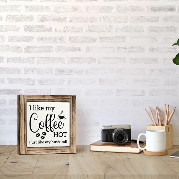 I Like My Coffee Hot (Just Like My Husband) - Wooden Desk Sign - Kitchen & Coffee Station Decor
