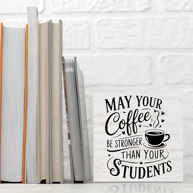 Rustic Teacher Coffee Wood Box Sign - May Your Coffee Be Stronger Than Your Students, Funny Teacher Desk Decor, Table Decorative Signs for Office Classroom Shelf Decoration, Teachers Appreciation Gift