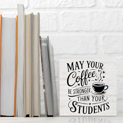 Rustic Teacher Coffee Wood Box Sign - May Your Coffee Be Stronger Than Your Students, Funny Teacher Desk Decor, Table Decorative Signs for Office Classroom Shelf Decoration, Teachers Appreciation Gift
