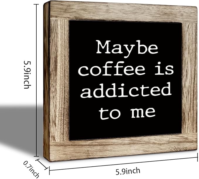 Funny Cafe Wooden Decor, Maybe Coffee is Addicted to Me, Rustic Farmhouse Cafe Pub Home Bar Decoration Accessories, Coffee Lover Decor Gift 5.9X5.9 Inches