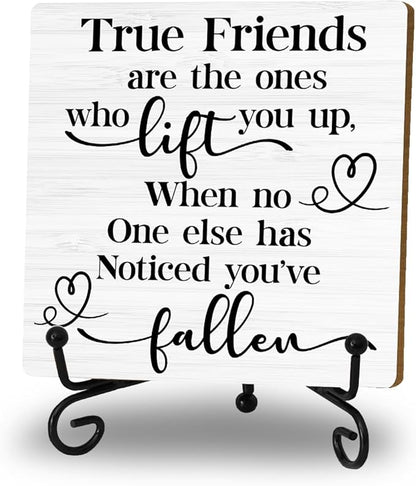 Friendship Quotes Desk Decor Gifts for Women Best Friends, True Friends Are The Ones Who Lift You Up Tabletop Sign, Motivational Wood Plaque With Iron Stand for Home Office Bedroom Shelf Desk Decor