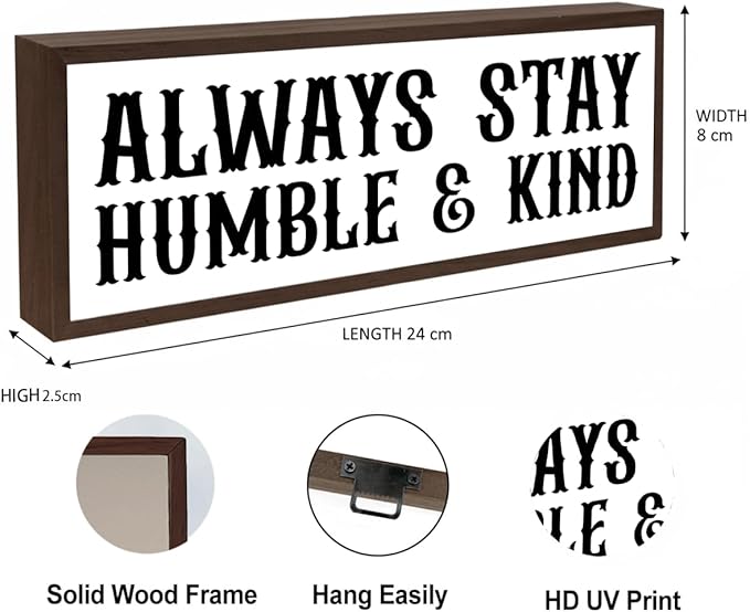 Always Stay Humble & Kind Sign, Inspirational Wooden Framed Sign, Decorative Wooden Signs and Plaques, Farmhouse Home Decor, Bedroom Decoration for Shelves, Tabletop Decors