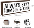 Always Stay Humble & Kind Sign, Inspirational Wooden Framed Sign, Decorative Wooden Signs and Plaques, Farmhouse Home Decor, Bedroom Decoration for Shelves, Tabletop Decors