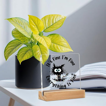 Funny Black Cat Acrylic Plaque, It's fine I'm fine everything is fine Acrylic Sign with Wood Stand, Funny Office Gifts for Bedroom Living Room Desk Cubicle Table Shelf Decor, Cat Gifts for Women Men