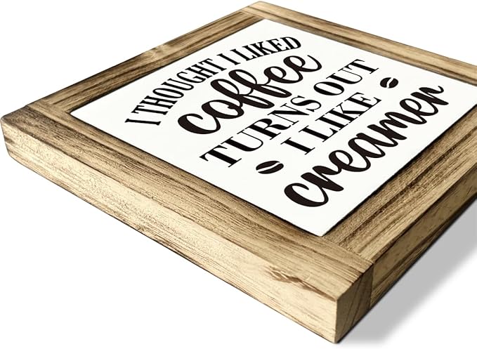 Coffee Decor, Box Sign Wood Desk Sign Decor, I Thought I Liked Coffee Turns Out I Like Creamer Sign, Rustic Farmhouse Coffee Bar Desk Shelf Sign for Kitchen Home