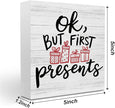 Christmas Decor Christmas Sign Decorations for Home Ok But First Presents Sign for Home Office Desk Table Cubicle Shelf Xmas Desk Accessories 5 x 5 inch