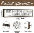 Coffee Wood Sign, Decorative Wooden Box Sign, Coffees Lover Decoration for Home Kitchen Bedroom, Cafe Decor, Valentines Day Decor, This Morning with Her Having Coffee Signs, 17.8x4x1.2 inches