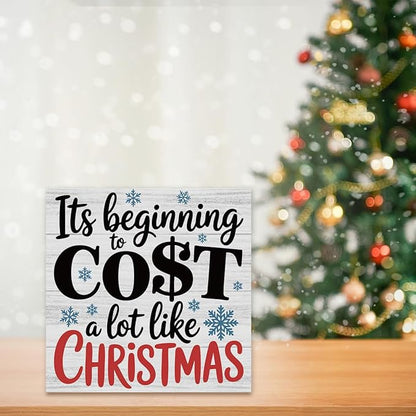 Christmas Decor Christmas Sign Decorations for Home Its Beginning to Cost A Lot Like Xmas Sign for Home Office Desk Table Cubicle Shelf Xmas Desk Accessories 5 x 5 inch