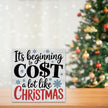 Christmas Decor Christmas Sign Decorations for Home Its Beginning to Cost A Lot Like Xmas Sign for Home Office Desk Table Cubicle Shelf Xmas Desk Accessories 5 x 5 inch