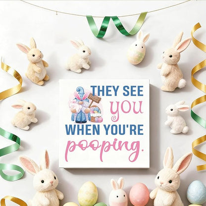 Funny Bathroom Decor Easter Bunny Wooden Box Sign They See You When You're Pooping, Farmhouse Toilet Tank Shelf Plaque, Easter Decorations for Home 5x5 Inch
