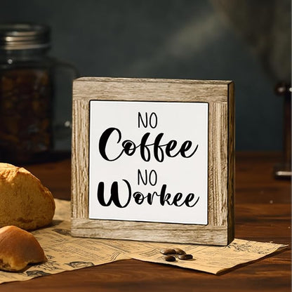 Coffee Bar Decor, Funny Office Desk Decor, No Coffee No Workee Sign, Farmhouse Cafe Sign for Kitchen Decoration, Freestanding Desk Decoration 5.9X5.9 Inches