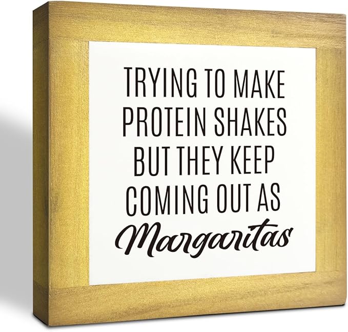 Home Kitchen Decor, Funny Margaritas Sign, Trying to Make Protein Shakes but They Keep Coming Out as Margaritas, Box Wood Desk Sign, Kitchen Bar and Wine Bar Decoration A