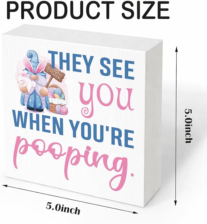 Funny Bathroom Decor Easter Bunny Wooden Box Sign They See You When You're Pooping, Farmhouse Toilet Tank Shelf Plaque, Easter Decorations for Home 5x5 Inch