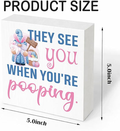 Funny Bathroom Decor Easter Bunny Wooden Box Sign They See You When You're Pooping, Farmhouse Toilet Tank Shelf Plaque, Easter Decorations for Home 5x5 Inch