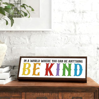 In A World Where You Can Be Anything Be Kind Sign, Inspirational Wood Sign for Home Office Classroom Decor, Living Room Bedroom Decor, Farmhouse Wood Decoration, Rustic Tabletop Decors