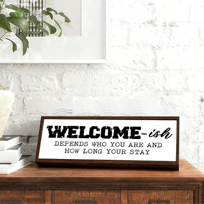 Welcome-ish Depends Who You are and How Long You Stay Sign, Funny Welcome Decor for Home, Decorative Framed Wooden Plaque, Front Door Decor for Porch Entryway, Housewarming Gift