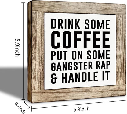Funny Cafe Wooden Box Sign, Drink Coffee Put on Some Gangster Rap and Handle It, Rustic Cafe Home Office Kitchen Shelf Desk Decor, Coffee Lover Gift 5.9X5.9 Inches