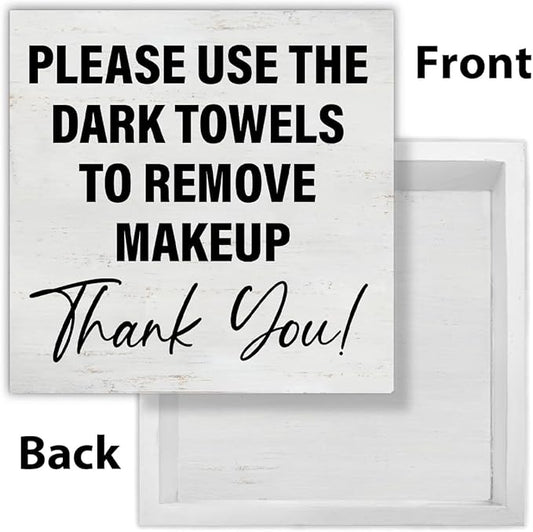 Bathroom Sign Please Use the Dark Towels to Remove Makeup Wooden Sign Decoration for Home Bathroom Restroom Toilet Desk Shelf Table 5×5 Inches
