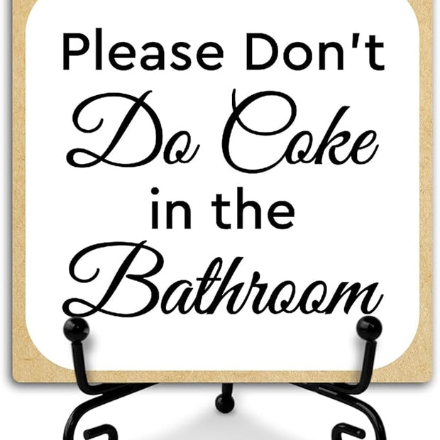Please Dont Do Coke in the Bathroom Sign With Iron Support, Home Toilet Desk Bathroom Decor Wood Sign Shelf Decor Restroom Farmhouse Housewarming Gifts Table Centerpiece - (a029)