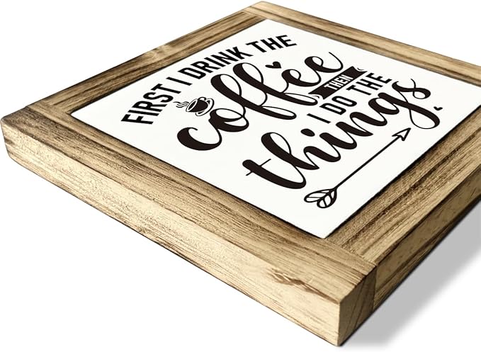 Coffee Box Sign Wood Desk Decor - Rustic Home Office Cafe Decoration - Gift for Coworker Bestie - First I Drink the Coffee and Then I Do the Things
