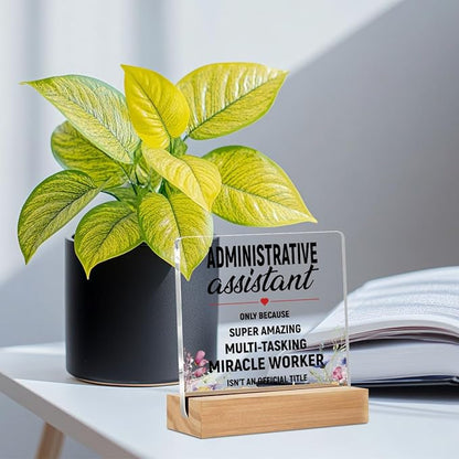Administrative Assistant Gifts Acrylic Sign with Wood Stand, Secretary Gifts for Bedroom Office Living Room Desk Cubicle Table Shelf Decor, Appreciation Gifts for Secretaries Women Coworker Friends
