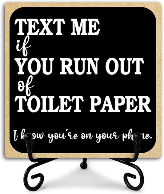 Text Me If You Run Out of Toilet Paper Bathroom Sign With Iron Support, Home Office Toilet Desk Bathroom Decor Wood Sign Restroom Shelf Decor Farmhouse Housewarming Gifts Table Centerpiece - (a010)