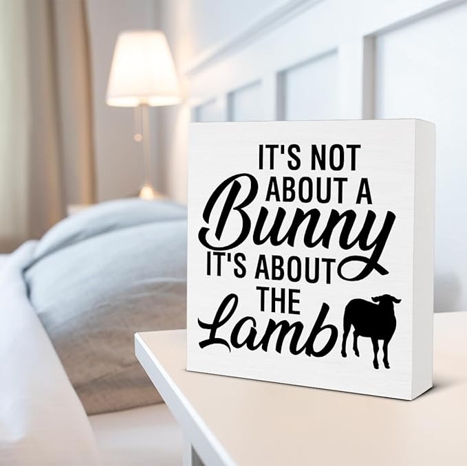 Easter Decor - Easter Decorations for Home - It's Not About a Bunny It's About the Lamb Wood Sign Home Living Room Bedroom Desk Shelf Table Tabletop Decor 5×5 Inches