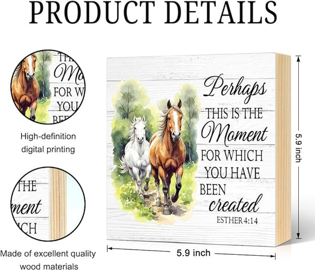 Perhaps This Is The Moment for Which You Have Been Created Wood Block Plaque Box Sign for Home Living Room Coffee House Bar Shelf Table Decoration, Esther 4:14 Wild Horses Farmhouse Sign