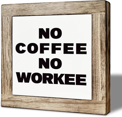 No Coffee No Workee Wooden Sign, Funny Coffee Bar Sign, Funny Office Desk Decor, Rustic Wooden Desk Decor, Cafe Signs Office Table Decoration 5.9X5.9 Inches