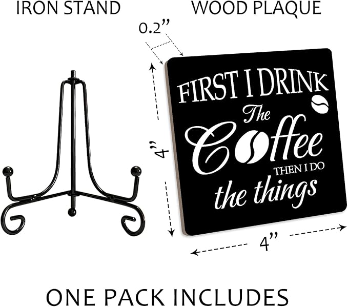 First I Drink the Coffee Wood Sign With Iron Support - Home Office Kitchen Desk Decor Bar Shelf Farmhouse Housewarming Gifts Table Centerpiece (a007)