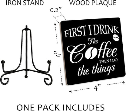 First I Drink the Coffee Wood Sign With Iron Support - Home Office Kitchen Desk Decor Bar Shelf Farmhouse Housewarming Gifts Table Centerpiece (a007)